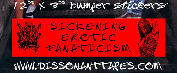 Mortal Decay Sickening Erotic Fanaticism Bumper Stickers