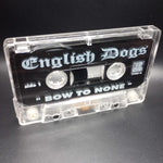 English Dogs - Bow To None Tape(1994 Century Media)[USED]