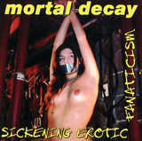 Mortal Decay - Sickening Erotic Fanaticism '98 CD [PRE-ORDER]