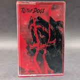 To The Dogs - Light The Fires Tape (2022 Life After Death)[USED]
