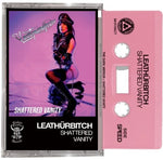 Leathurbitch - Shattered Vanity Tape