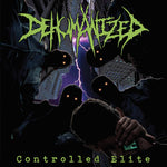 Dehumanized - Controlled Elite CD