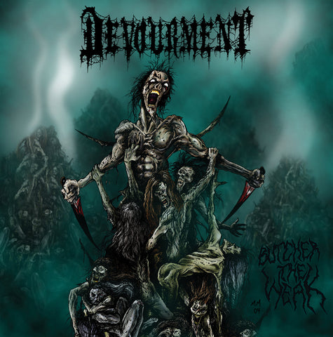 Devourment - Butcher The Weak CD