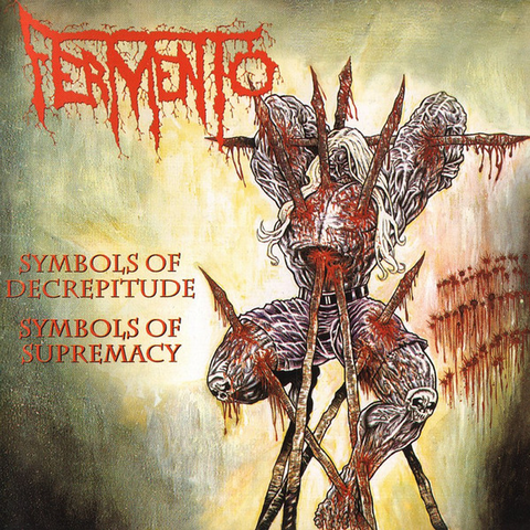 Fermento – Symbols Of Decrepitude - Symbols Of Supremacy CD